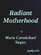 [Gutenberg 45711] • Radiant Motherhood: A Book for Those Who are Creating the Future